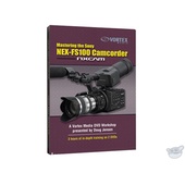 Vortex Media DVD: Mastering the Sony NEX-FS100 Camcorder
