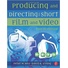 Producing and Directing the Short Film and Video