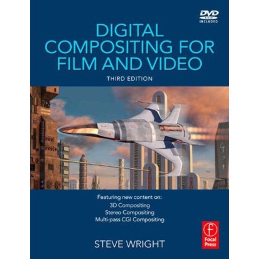 Digital Compositing for Film and Video (3rd Edition)