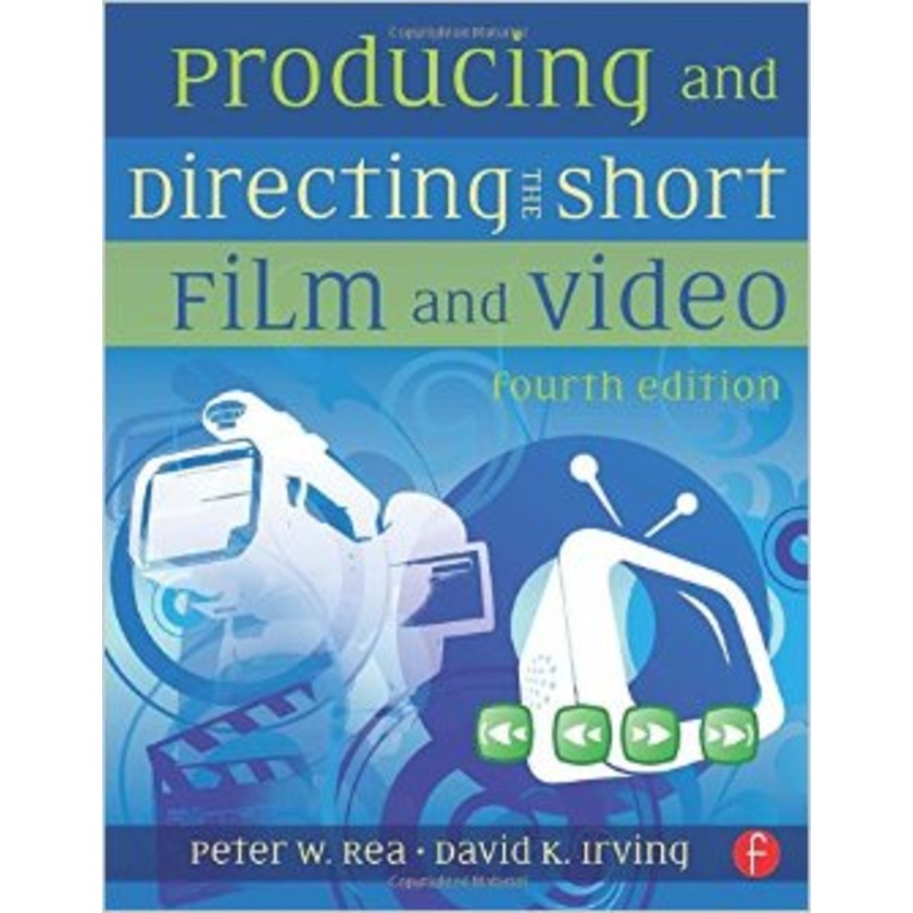 Producing and Directing the Short Film and Video