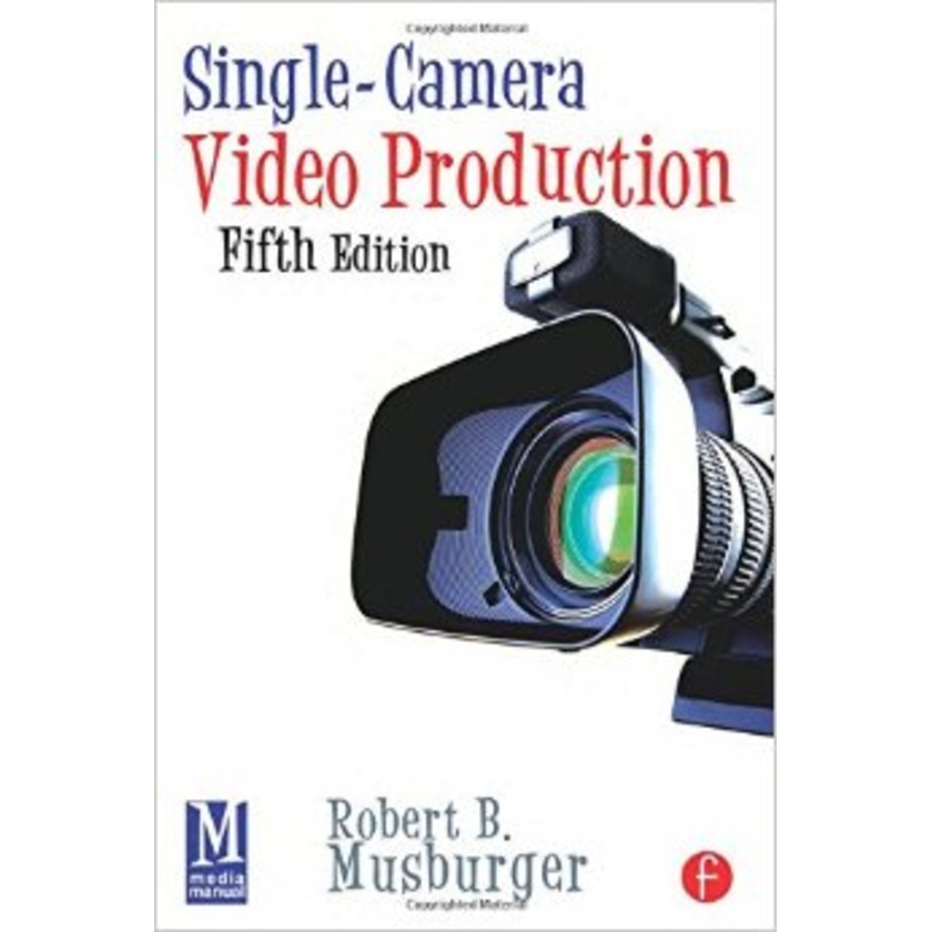 Single-Camera Video Production (5th Edition)