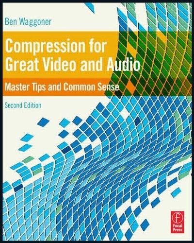 Compression for Great Video and Audio (2nd Edition)