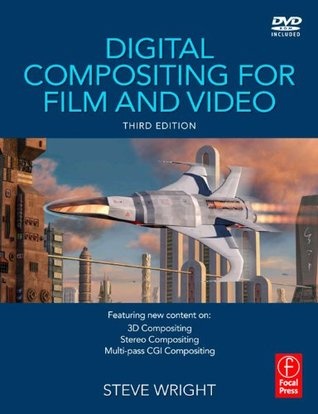 Digital Compositing for Film and Video (3rd Edition)