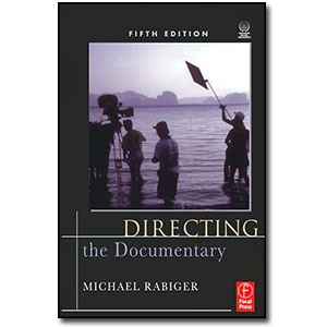 Directing the Documentary (5th Edition)