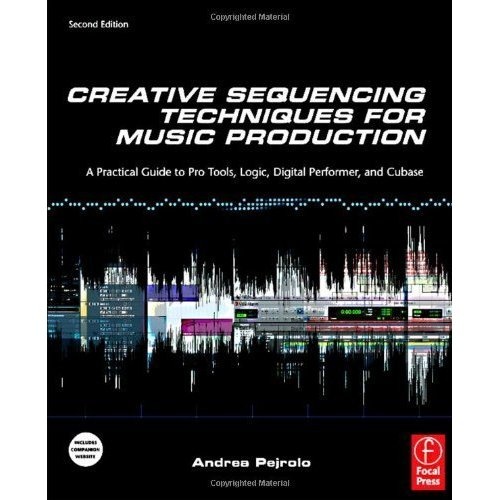 Creative Sequencing Techniques for Music Production (2nd edition)