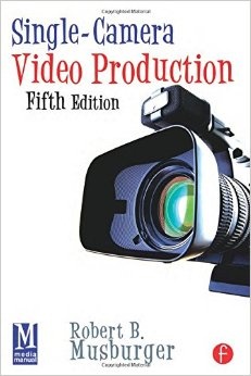 Single-Camera Video Production (5th Edition)