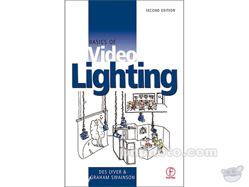 Focal Press Book: Basics of Video Lighting - 2nd Edition by Des Lyver