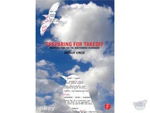 Focal Press Preparing for Takeoff: Preproduction for the Independent Filmmaker
