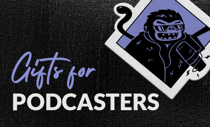 GIFTS FOR PODCASTERS